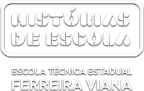HISTÓRIA DE ESCOLA escola técnica estadual FERREIRA VIANA