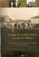 A saga dos cafeicultores no sul de Minas. Rio de Janeiro: Casa da Palavra, 2007.