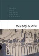 Os Judeus no Brasil: inquisio, imigrao, identidade